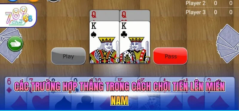 Tìm Hiểu Cách Chơi Tiến Lên Miền Nam Tại Cổng Game 789CLUB 2 Các trường hợp thắng trong cách chơi tiến lên miền Nam